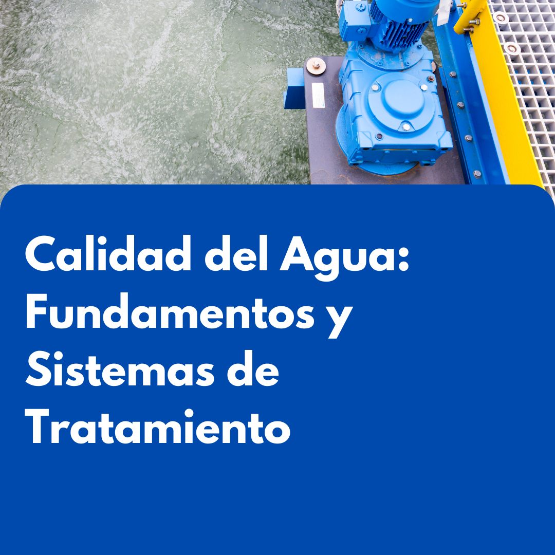 CALIDAD DE AGUA: FUNDAMENTOS Y SISTEMAS DE TRATAMIENTO
